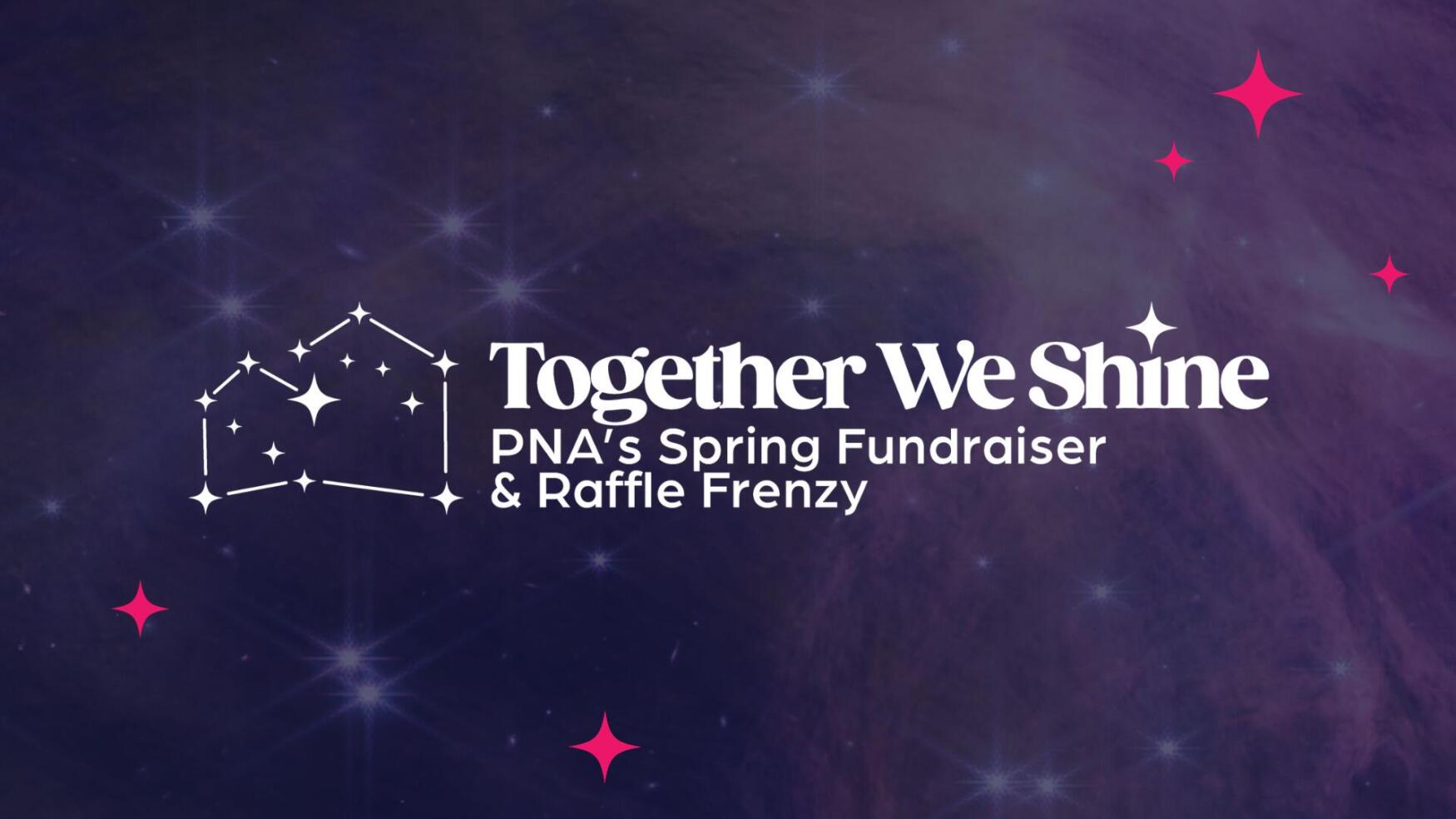 Together We Shine: PNA's Spring Fundraiser & Raffle Frenzy